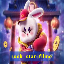 rock star filme completo dublado